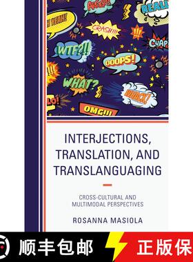 【3-4周达】Interjections, Translation, and Translanguaging : Cross-Cultural and Multimodal Perspectives [9781498574648]