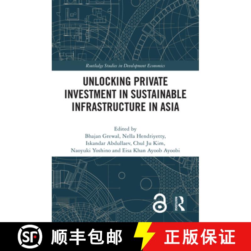 【3-4周达】Unlocking Private Investment in Sustainable Infrastructure in Asia [9781032133461]