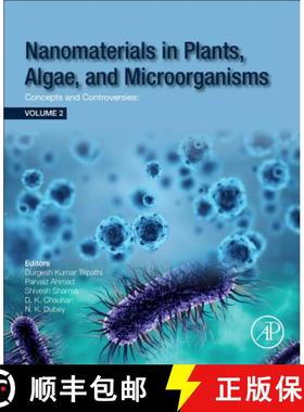 【3-4周达】Nanomaterials in Plants, Algae and Microorganisms: Concepts and Controversies: Volume 2 [9780128114889]