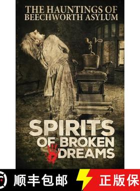 【3-4周达】Spirits of Broken Dreams: The Hauntings of Beechworth Asylum [9781925623314]