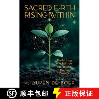 【3-4周达】Sacred Earth Rising Within: The Making of a Spiritual Ecologist in a Creative Cosmos [9798992611809]