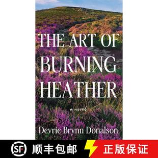 【3-4周达】Art of Burning Heather: A Novel [9781662527852]