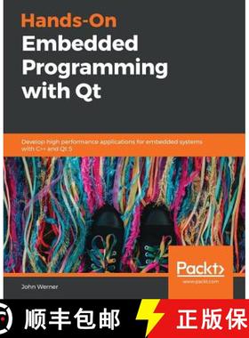 预订 Hands-On Embedded Programming with Qt: Develop high performance applications for embedded system... [9781789952063]