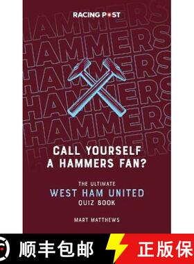 【3-4周达】Call Yourself a Hammers Fan?: The Ultimate West Ham Quiz Book [9781839501029]