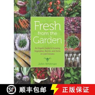 【3-4周达】Fresh from the Garden: An Organic Guide to Growing Vegetables, Berries, and Herbs in Cold ... [9780816698394]