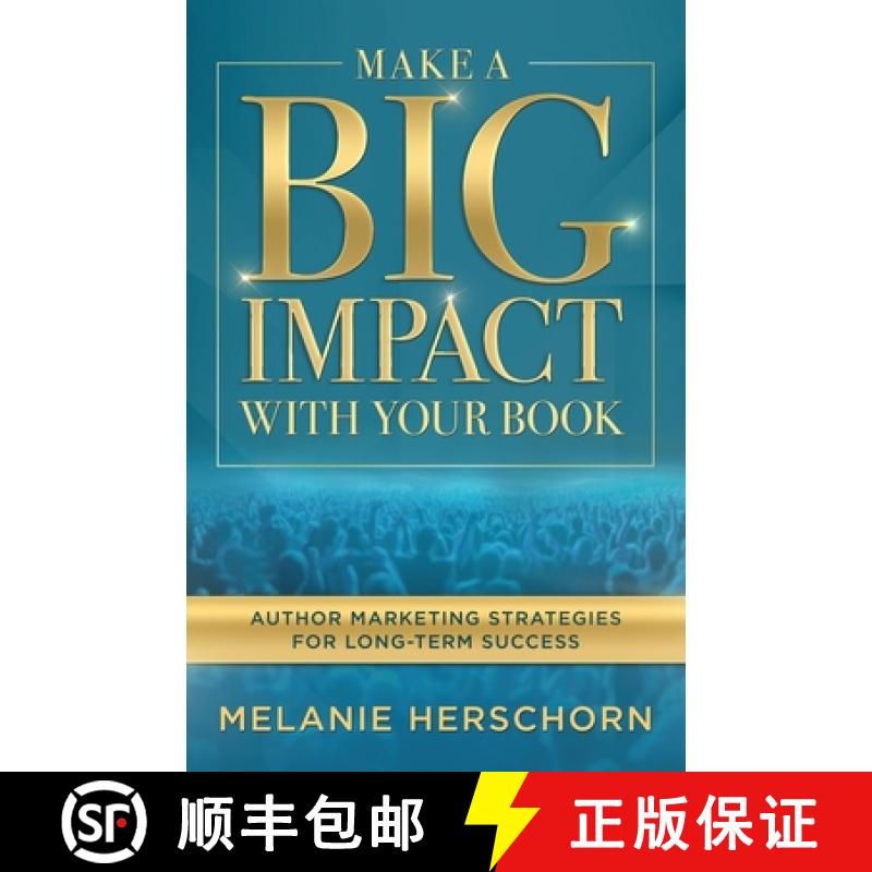 【3-4周达】Make a Big Impact with Your Book: Author Marketing Strategies for Long-Term Success [9798988794707]