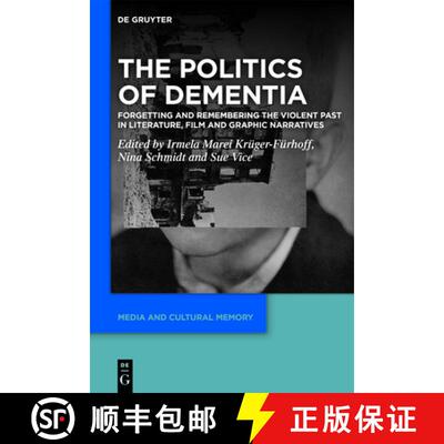 【3-4周达】精装 The Politics of Dementia – Forgetting and Remembering the Violent Past in Literature... [9783110713572]