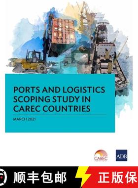【3-4周达】Ports and Logistics Scoping Study in CAREC Countries [9789292627560]