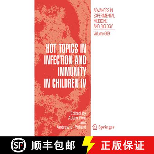 【3-4周达】精装 Hot Topics in Infection and Immunity in Children IV [9780387739595]