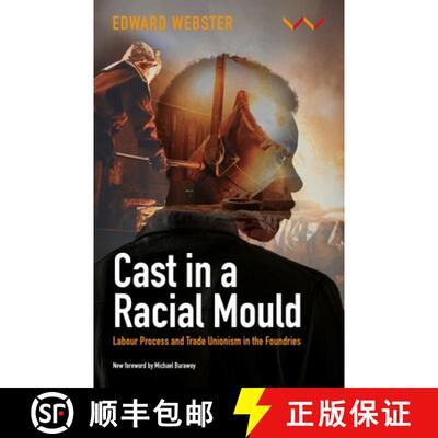 【3-4周达】Cast in a Racial Mould – Labour Process and Trade Unionism in the Foundries [9781776149612]