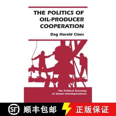 【3-4周达】The Politics Of Oil-producer Cooperation [9780367098575]