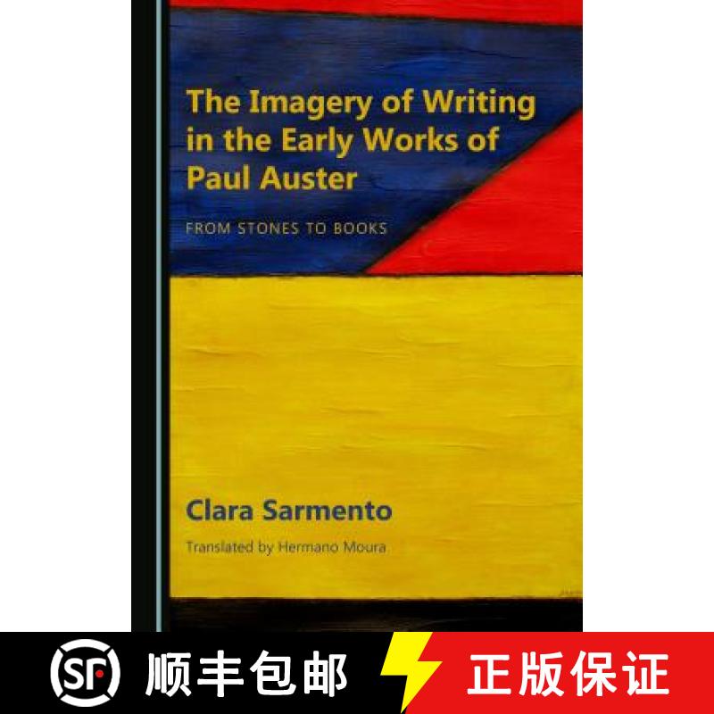 预订 The Imagery of Writing in the Early Works of Paul Auster : From Stones to Books [9781443899819]