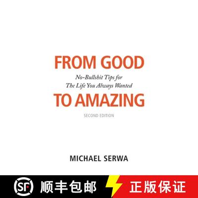 【3-4周达】From Good to Amazing: No-Bullshit Tips for The Life You Always Wanted [9781781334812]