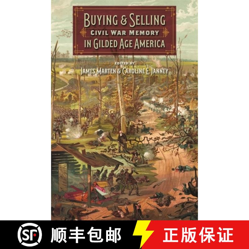 【3-4周达】Buying and Selling Civil War Memory in Gilded Age America [9780820359656]