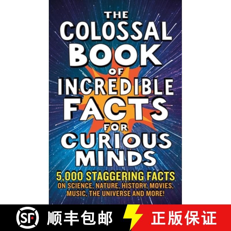 【3-4周达】The Colossal Book of Incredible Facts for Curious Minds: 5,000 Staggering Facts on Science... [9781788404693]