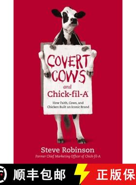【3-4周达】The Covert Cows and Chick-Fil-A: How Faith, Cows, and Chicken Built an Iconic Brand [9781400213221]