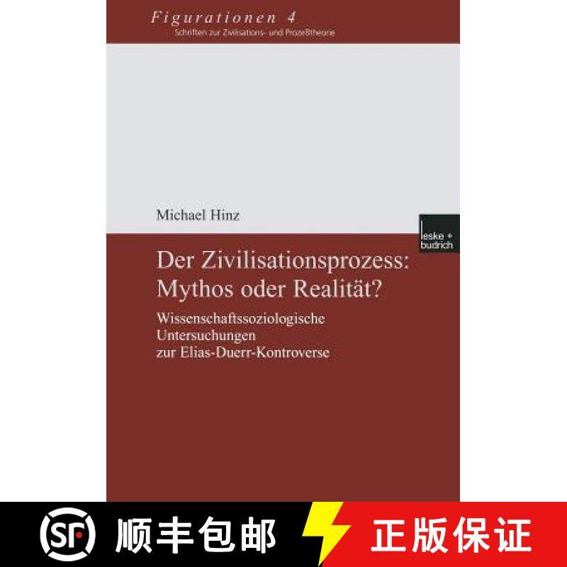 【3-4周达】Der Zivilisationsprozess: Mythos oder Realität? : Wissenschaftssoziologische Untersuchung... [9783810033987]