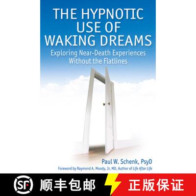 【3-4周达】The Hypnotic Use of Waking Dreams: Exploring Near Death Experiences without the Flat Lines [9781845900304]