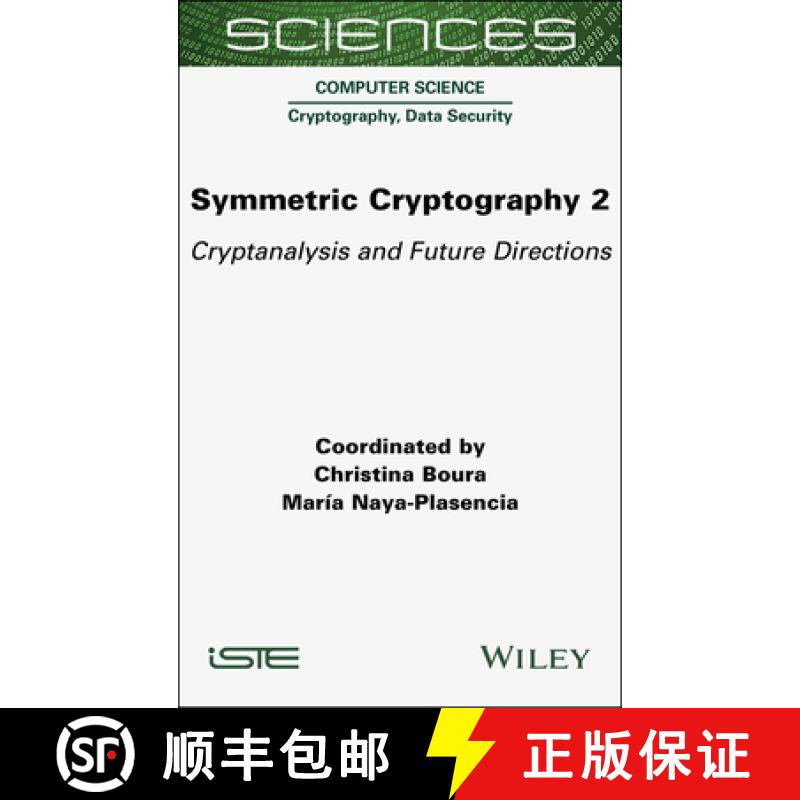 【4周达】Symmetric Cryptography, Volume 2: Cryptanalysis and Future Directions [9781789451474]