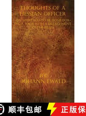 【3-4周达】Thoughts of a Hessian Officer on what has to be done during a Tour with a detachment in th... [9781950423101]