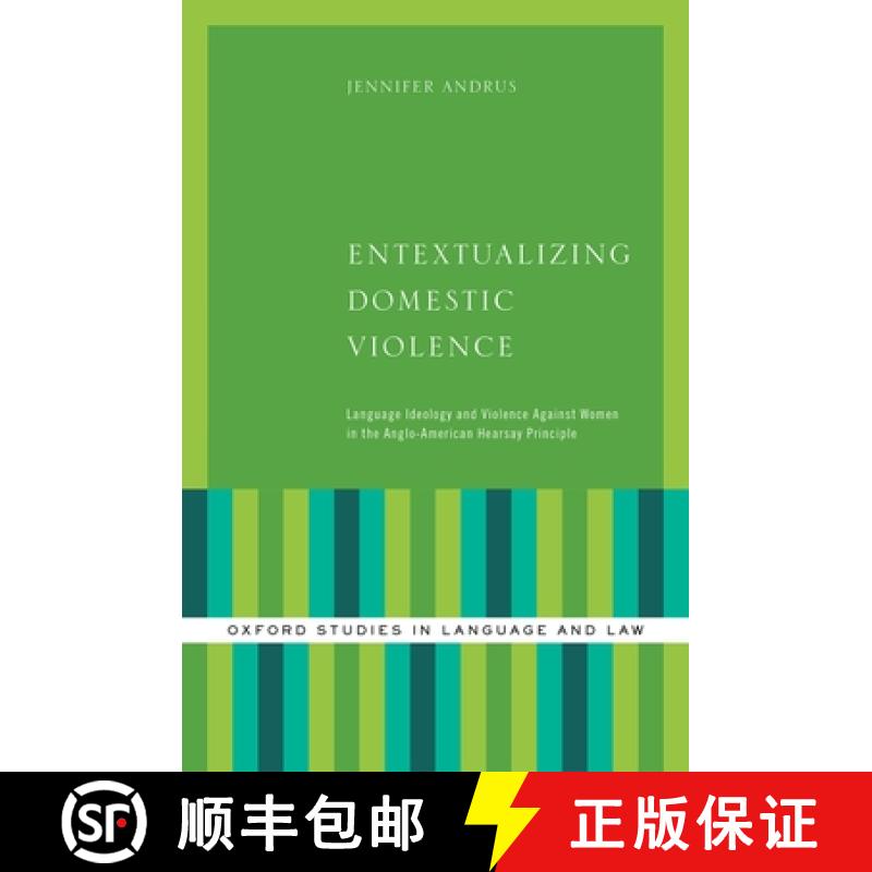 【2-3周达】Entextualizing Domestic Violence: Language Ideology and Violence Against Women in the Angl... [9780190225834]