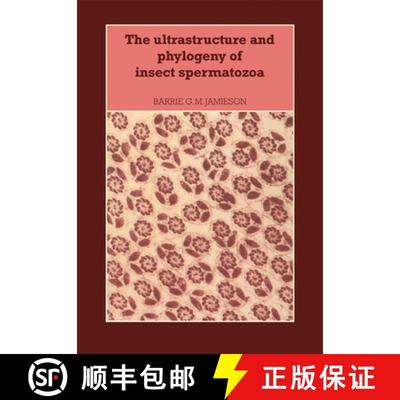 预订 The Ultrastructure and Phylogeny of Insect Spermatozoa [9780521279413]