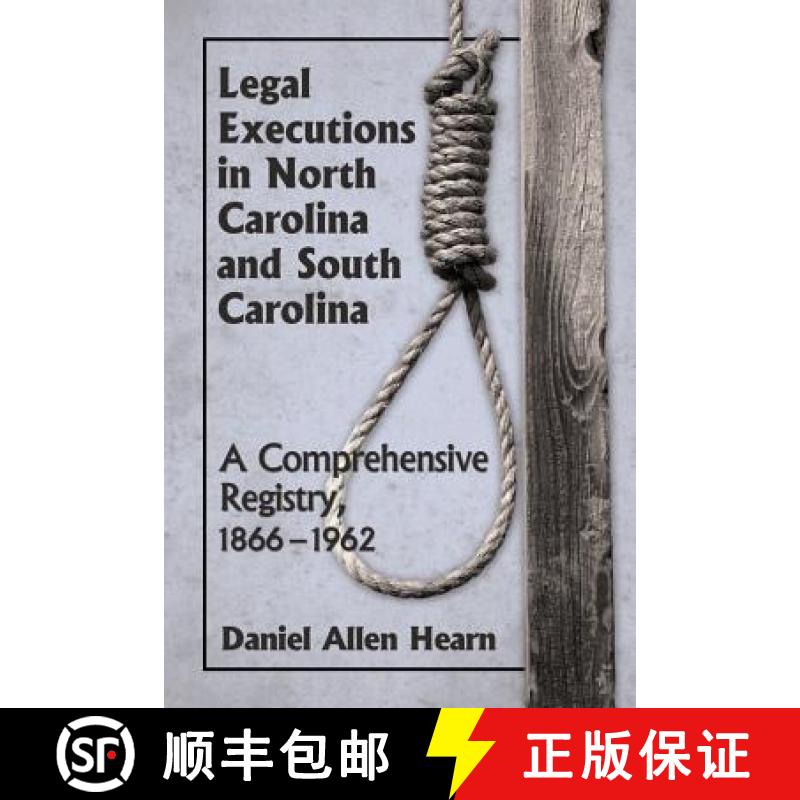 【3-4周达】Legal Executions in North Carolina and South Carolina : A Comprehensive Registry, 1866-1962 [9780786495399]