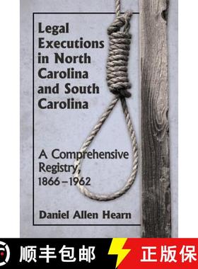 【3-4周达】Legal Executions in North Carolina and South Carolina : A Comprehensive Registry, 1866-1962 [9780786495399]