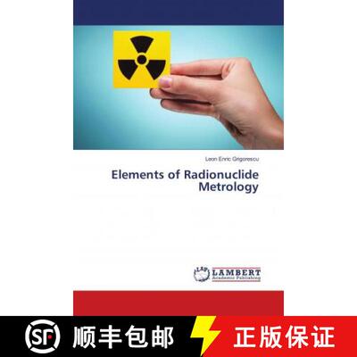 预订 Elements of Radionuclide Metrology [9786202095594]