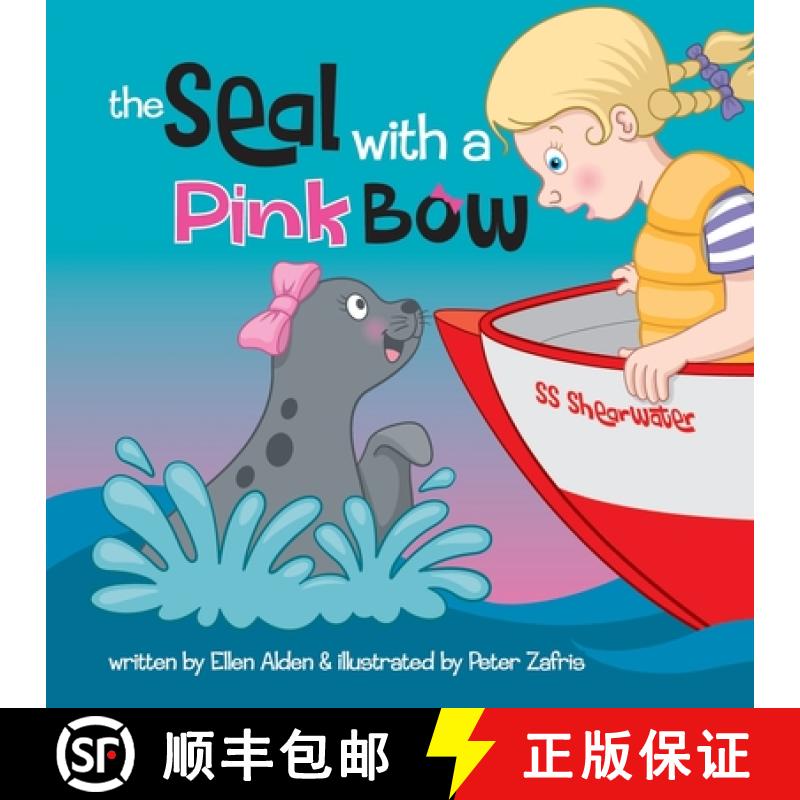 【3-4周达】The Seal with a Pink Bow: A picture book for young kids to explore their imagination [9781937985493]