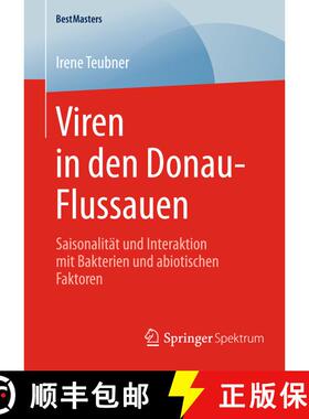 【3-4周达】Viren in den Donau-Flussauen : Saisonalität und Interaktion mit Bakterien und abiotischen... [9783658080648]