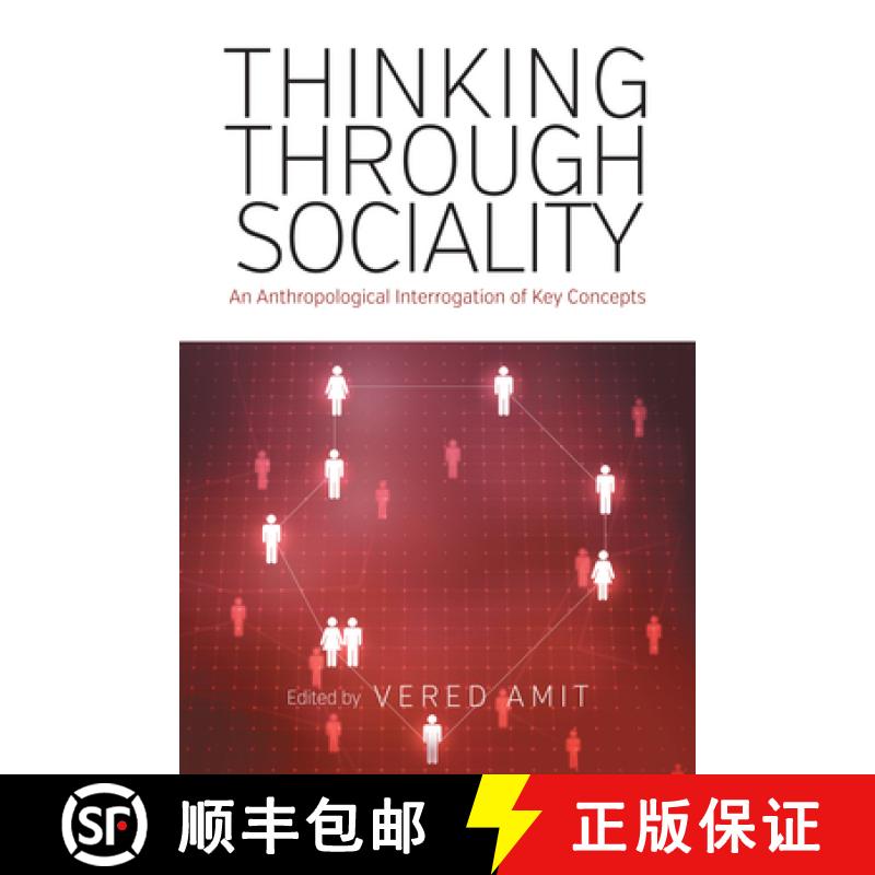 【4周达】Thinking Through Sociality: An Anthropological Interrogation of Key Concepts [9781782385851]