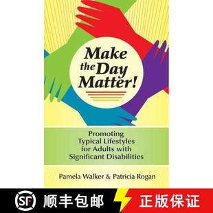 【3-4周达】Make the Day Matter!: Promoting Typical Lifestyles for Adults with Significant Disabilities [9781557667137]