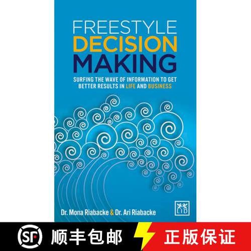 【3-4周达】Freestyle Decision Making: Surfing the Wave of Information to Get Better Results in Life a... [9781910649077]