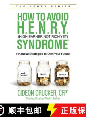 【3-4周达】How to Avoid H. E. N. R. Y. Syndrome (High Earner Not Rich Yet): Financial Strategies to O... [9781952106064]