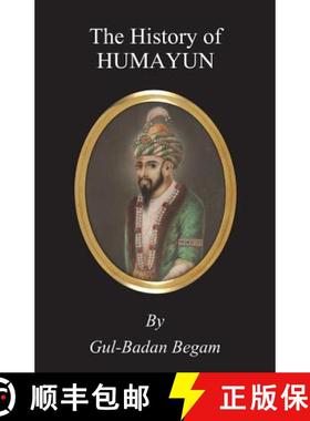 【3-4周达】The History of Humayun (Humayun-Nama) [9781446085622]