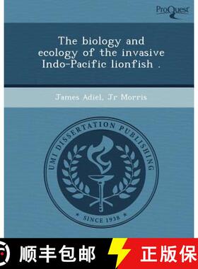 预订 The Biology and Ecology of the Invasive Indo-Pacific Lionfish [9781244103191]