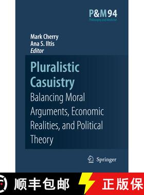 【3-4周达】Pluralistic Casuistry : Moral Arguments, Economic Realities, and Political Theory [9789048175864]