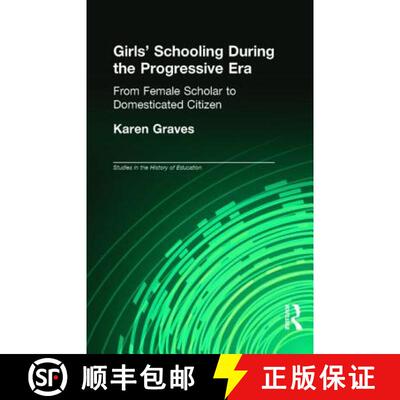 【3-4周达】精装 Girl's Schooling During The Progressive Era: From Female Scholar to Domesticated Citizen [9780815322245]