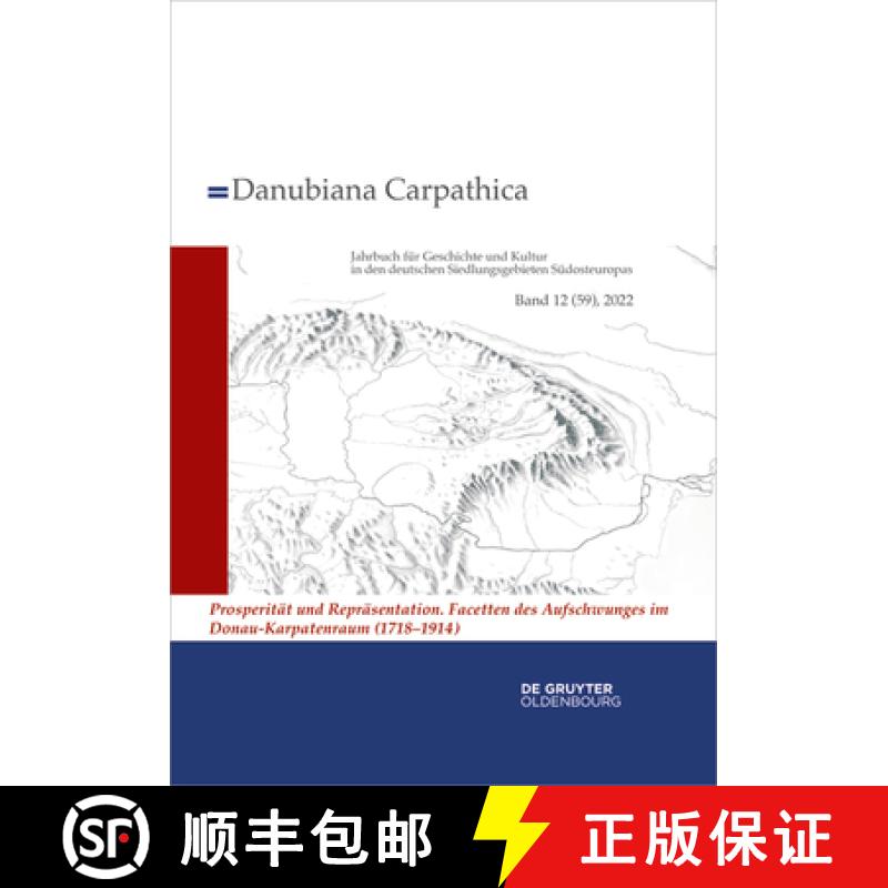 预订 2022: Prosperität Und Repräsentation. Facetten Des Aufschwunges Im Donau-Karpatenraum (1718-1914) [9783111086217]