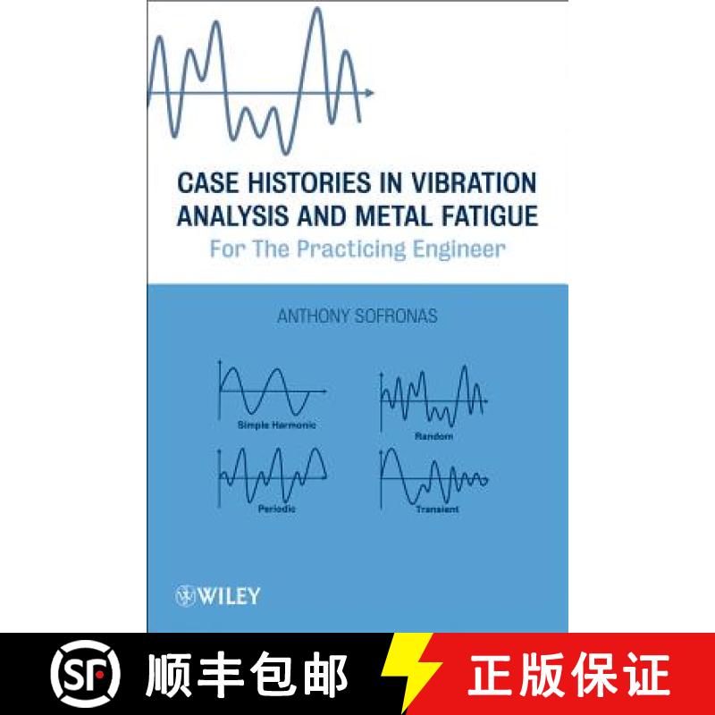【4周达】Case Histories In Vibration Analysis And Metal Fatigue For The Practicing Engineer [Wiley化... [9781118169469]