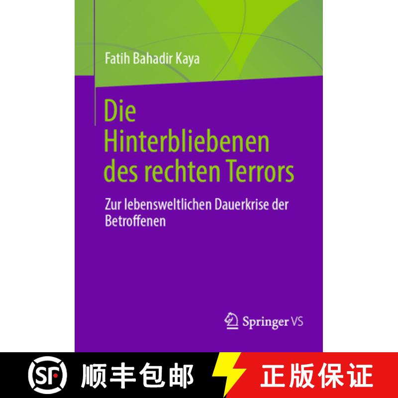 【3-4周达】Die Hinterbliebenen des rechten Terrors : Zur lebensweltlichen Dauerkrise der Betroffenen [9783658445157]