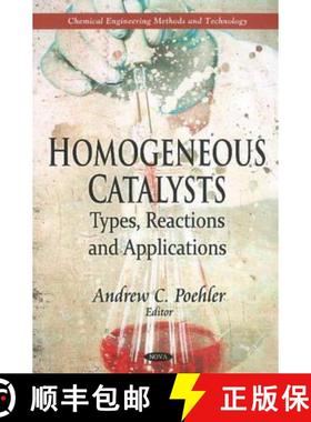 【3-4周达】Homogeneous Catalysts: Types, Reactions and Applications [9781611228946]