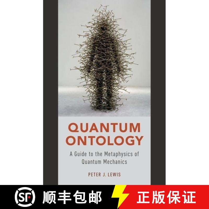 【2-3周达】Quantum Ontology: A Guide to the Metaphysics of Quantum Mechanics [9780190469818]