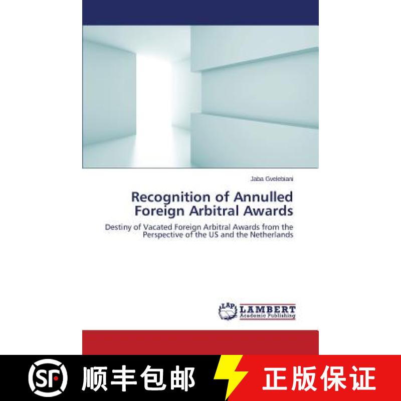 预订 Recognition of Annulled Foreign Arbitral Awards [9783659503153]