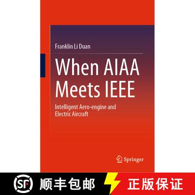 【3-4周达】精装 When AIAA Meets IEEE: Intelligent Aero-engine and Electric Aircraft [9789811983931]