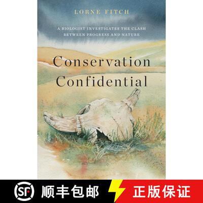 【3-4周达】Conservation Confidential : A Biologist Investigates the Clash Between Progress and Nature [9781771607537]