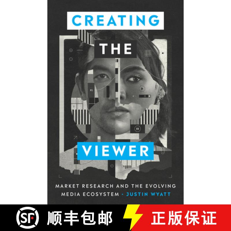 【3-4周达】Creating the Viewer: Market Research and the Evolving Media Ecosystem [9781477316511]