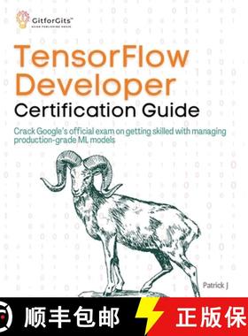 预订 TensorFlow Developer Certification Guide: Crack Google's official exam on getting skilled with m... [9788119177325]