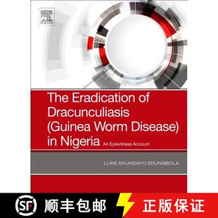 4周达 Eradication Guinea Nigeria Eyewitness The Disease Worm 9780128167649 Account Dracunculiasis